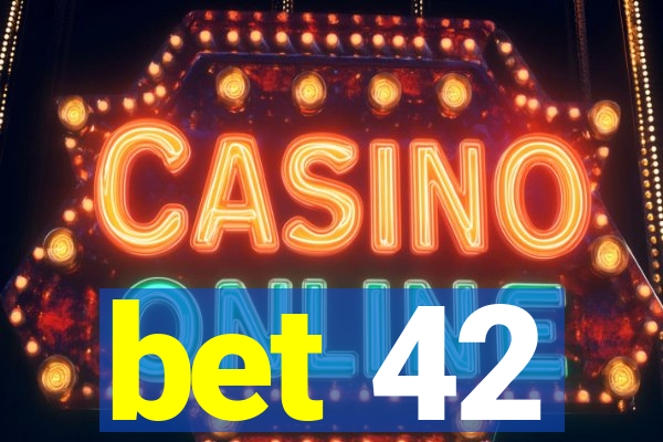 bet 42